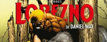 Marvel Hroes - Lobezno de Daniel Way #1: Orgenes y Finales